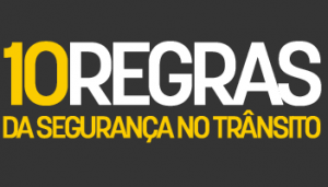 Conheça e pratique as 10 regras de segurança no trânsito