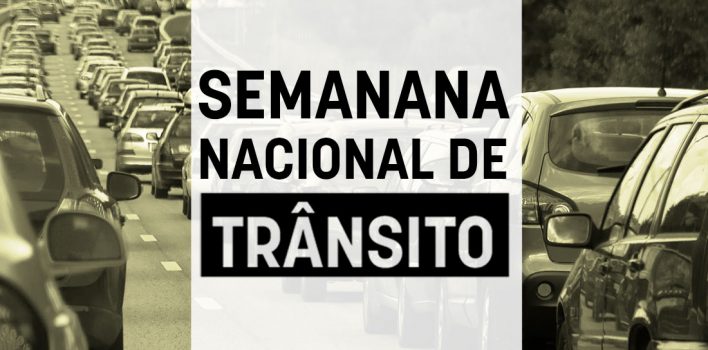 COMEÇA A SEMANA NACIONAL DE TRÂNSITO “MINHA ESCOLHA FAZ A DIFERENÇA NO TRÂNSITO”