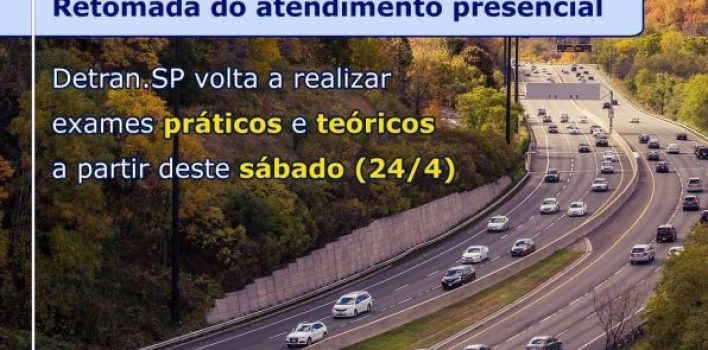 DETRAN.SP VOLTA A REALIZAR EXAMES PRÁTICOS E TEÓRICOS A PARTIR DESTE SÁBADO (24/4)