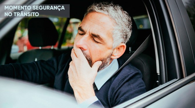 MOMENTO SEGURANÇA NO TRÂNSITO ALERTA SOBRE CANSAÇO/SONO AO VOLANTE