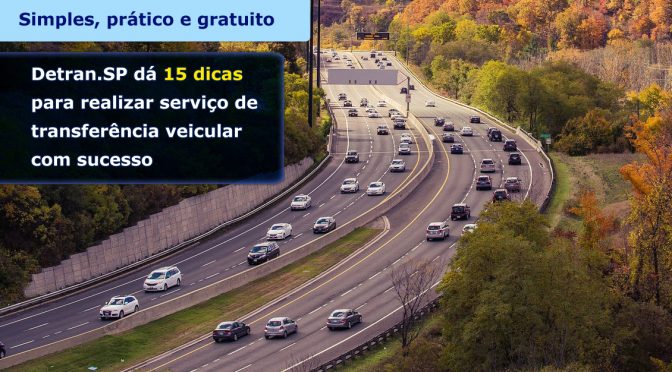 DETRAN.SP DÁ 15 DICAS PARA REALIZAR SERVIÇO DE TRANSFERÊNCIA VEICULAR COM SUCESSO